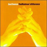 Madman's Difference - Ben Thomas - Music - ORIGIN - 0786497358724 - 2003