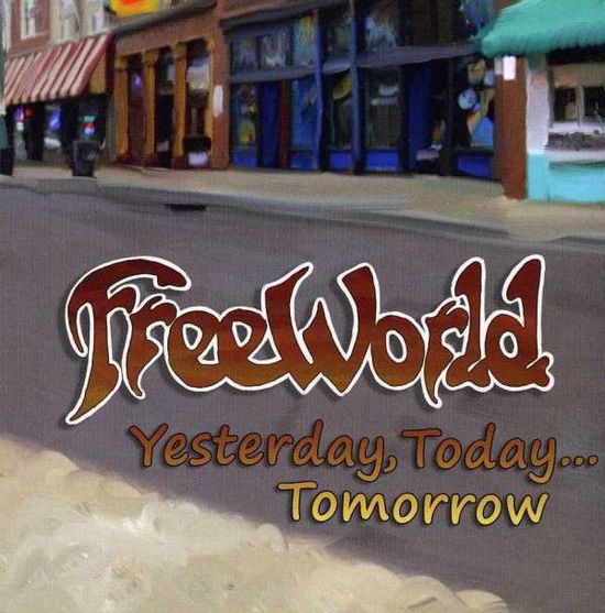 Cover for Freeworld · Yesterday Today Tomorrow (CD) [Bonus Tracks edition] (2012)