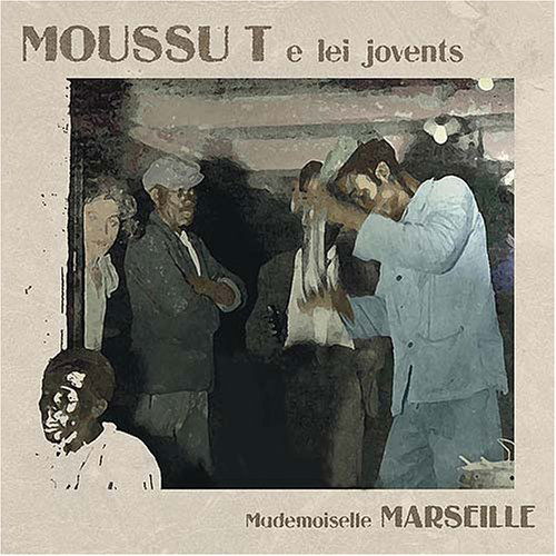 Cover for Moussu T E Lei Jovents · Mademoiselle Marseille (CD) (2005)