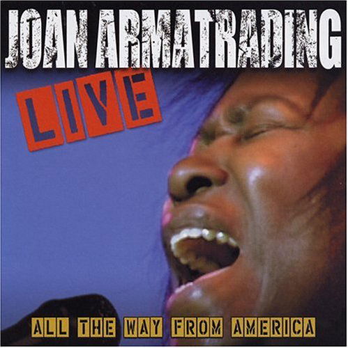 Joan Armatrading Live: All the Way from America - Joan Armatrading - Musiikki - RED - 0795041737724 - tiistai 13. heinäkuuta 2004