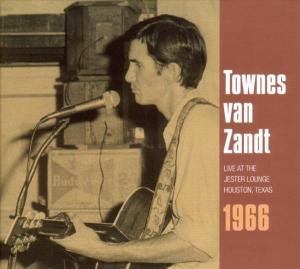 Cover for Townes Van Zandt · Live at the Jester Lounge Houston 1966 (CD) (2004)
