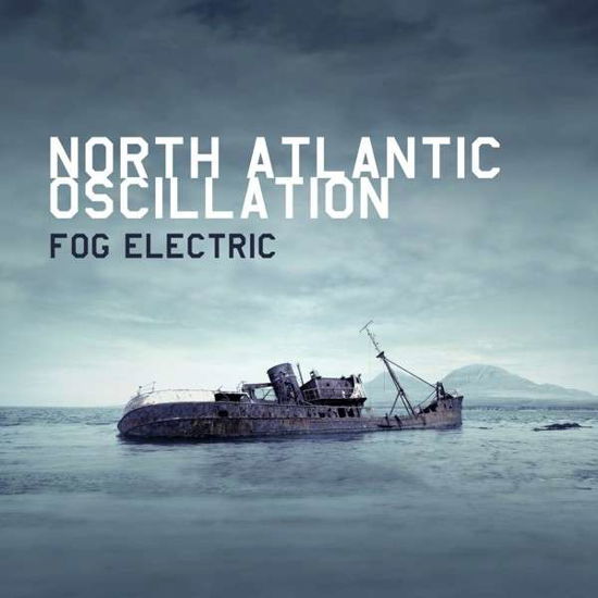 Fog Electric - North Atlantic Oscillation - Muziek - KSCOPE - 0802644825724 - 2 december 2022