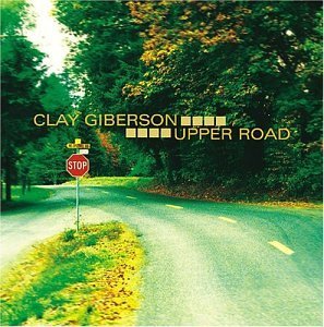 Upper Road - Clay Giberson - Musik - ORIGIN - 0805558239724 - 2003
