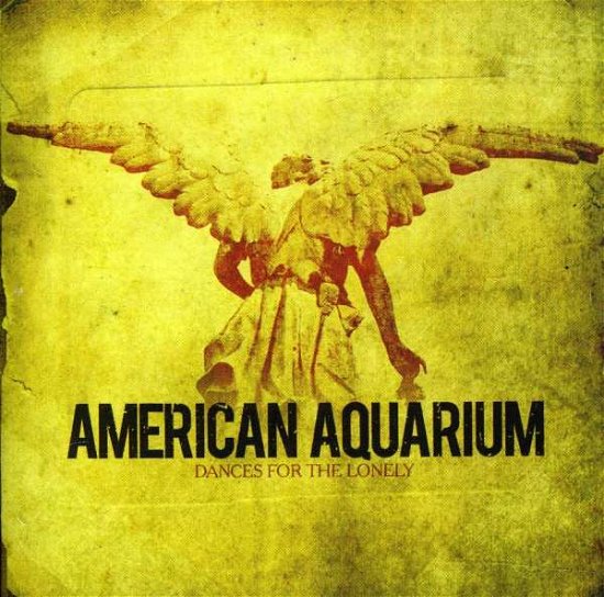 Cover for American Aquarium  · Dances For The Lonely (CD)