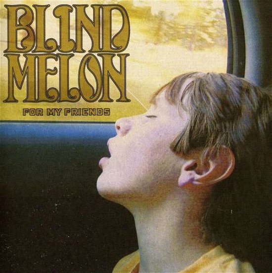 Cover for Blind Melon · For My Friends (CD) (2010)