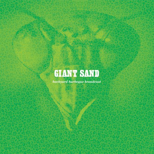 Cover for Giant Sand · Backyard Bbq Broadcast (CD) (2011)