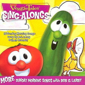 Cover for Veggie Tales sing-alongs · More sunday morning songs with Bob &amp; Larry (CD)