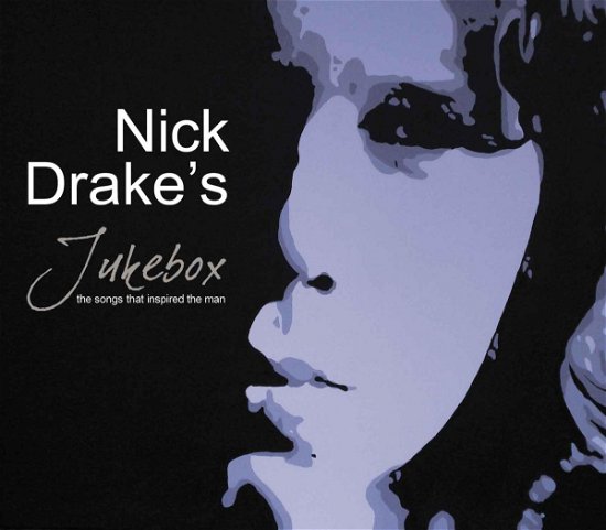 Nick Drake's Jukebox - Nick Drake - Musik - CHROME DREAMS - 0823564614724 - 19. April 2010