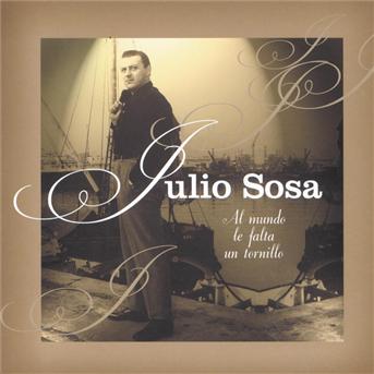 Cover for Julio Sosa · Al Mundo Le Falta Un Tornillo (CD) (2006)