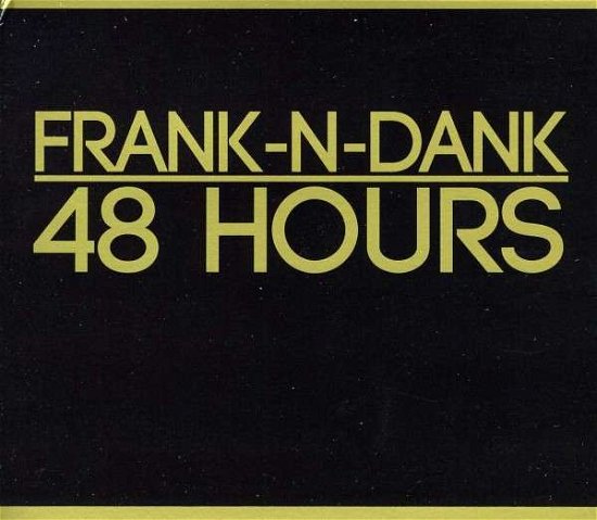 48 Hours - Frank N Dank - Muziek - DELICIOUS VINYL - 0829357906724 - 28 februari 2013
