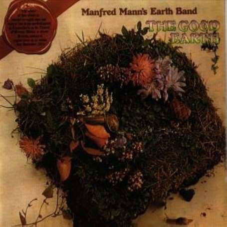 Good Earth, the [remastered] - Manfred Mann's Earth Band - Música - UNIVERSAL MUSIC - 0829421102724 - 27 de agosto de 2007