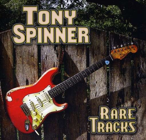 Rare Tracks - Tony Spinner - Musiikki - GROOVEYARD - 0843310042724 - perjantai 28. lokakuuta 2011