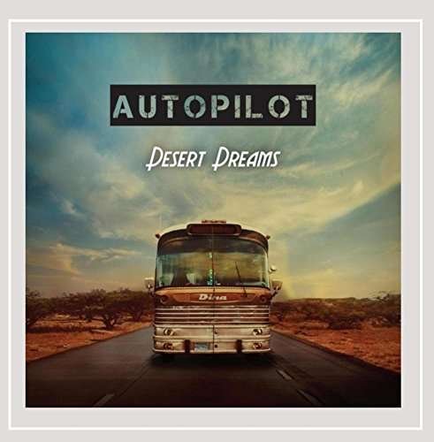 Cover for Autopilot · Desert Dreams (CD) (2015)