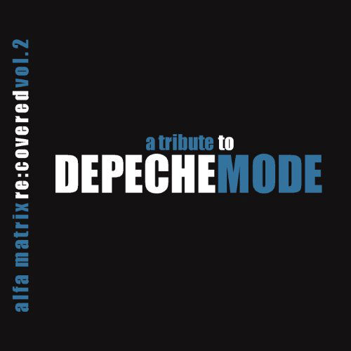 Re:Covered Vol.2 - Depeche Mode - Música - ALFA MATRIX - 0882951013724 - 27 de junho de 2013