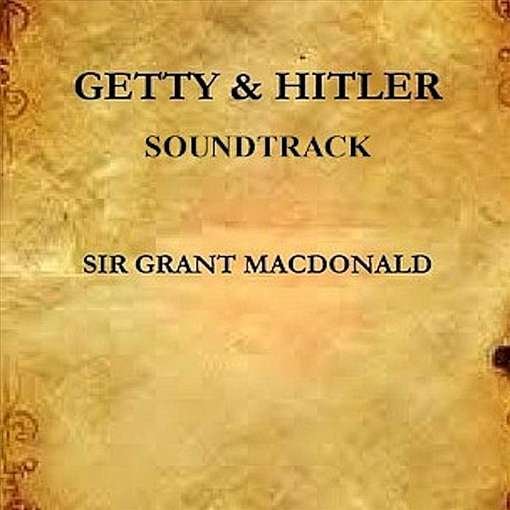 Getty & Hitler / O.s.t. - Getty & Hitler / O.s.t. - Musique - Macdonald Studios - 0885767772724 - 26 juillet 2011