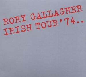 Cover for Rory Gallagher · Irish Tour '74 (CD) [Remastered edition] (2017)
