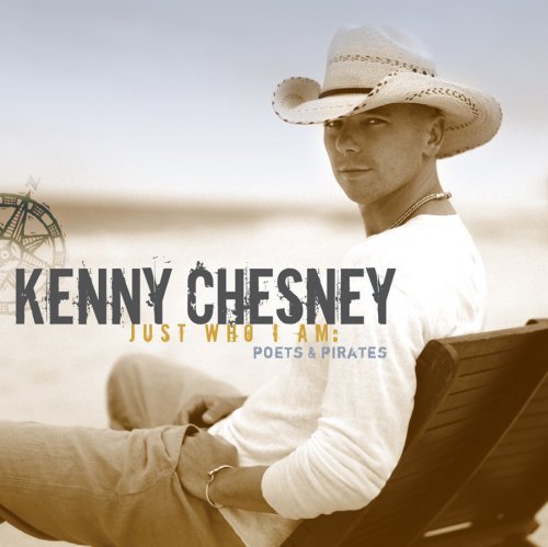 Just Who I Am: Poets And Pirates - Kenny Chesney - Musik - COAST TO COAST - 0886971145724 - 23 april 2021