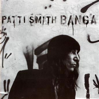 Banga - Patti Smith - Música - SONY - 0886972221724 - 4 de junio de 2012