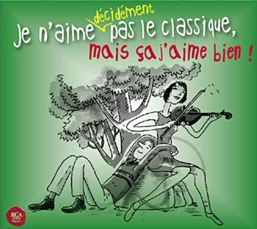 Cover for Je N'aime Decidement Pas Le Classic · Je N'aime Decidement Pas Le Classique Mais Ca J'aime Bien (CD) (2010)