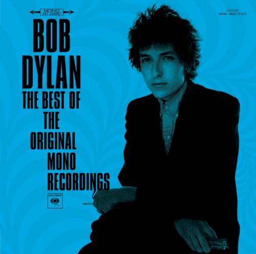 Best Of The Original Mono Recordings - Bob Dylan - Musiikki - SONY MUSIC CMG - 0886977916724 - maanantai 18. lokakuuta 2010