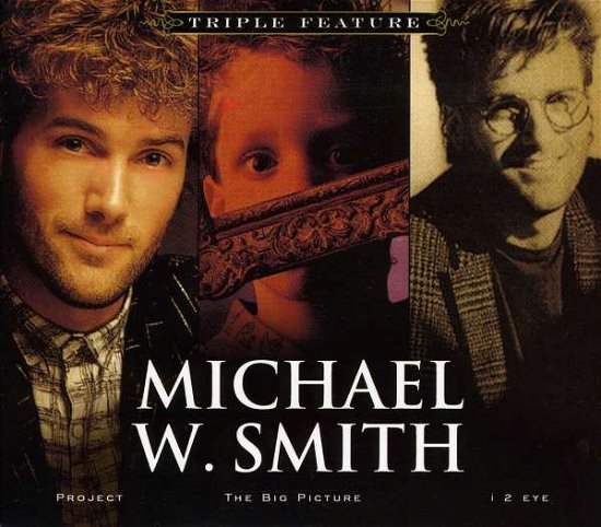 Cover for Michael W. Smith · Triple Feature (CD) (2010)