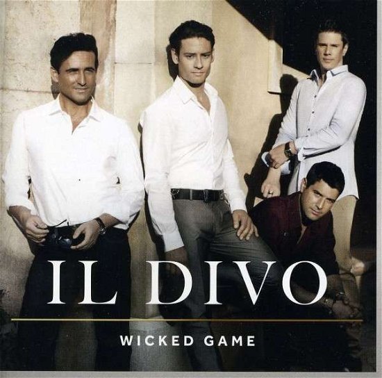 Wicked Game - Il Divo - Musik - SONI - 0886979941724 - 8. november 2011