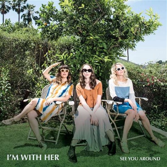 I'm With Her · See You Around (CD) [Digipak] (2018)