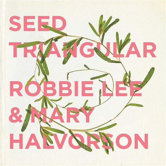Cover for Lee,robbie / Halvorson,mary · Seed Triangular (CD) (2018)