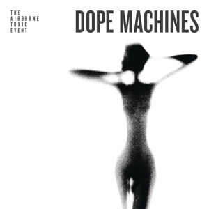 Dope Machines - Airborne Toxic Event - Musiikki - EPIC - 0888750287724 - maanantai 14. tammikuuta 2019