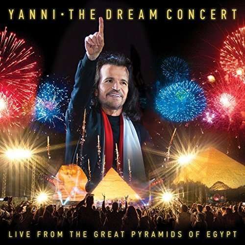 Cover for Yanni · The Dream Concert: Live from the Great Pyramids of Egypt (CD) (2016)