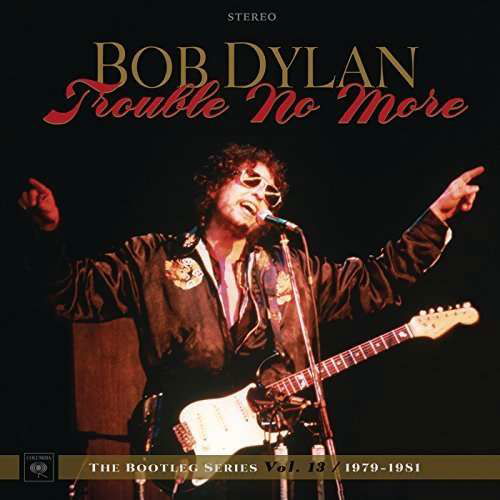 Bob Dylan · Trouble No More - The Bootleg Series 13 (CD) (2017)