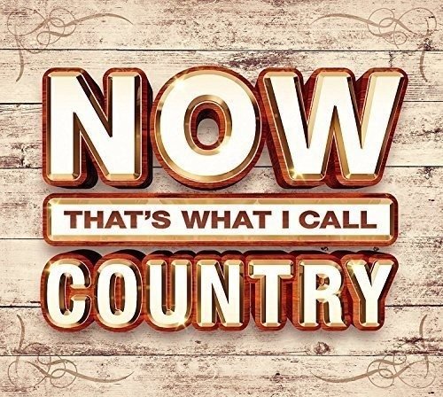 Cover for Now That's What I Call Country / Various (CD) (2017)