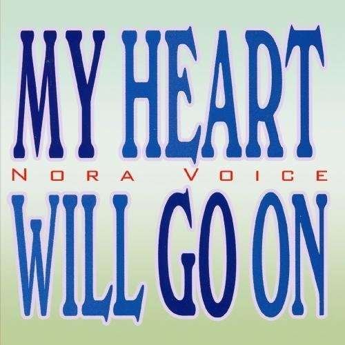 Cover for Nora Voice · My Heart Will Go On-Voice,Nora (CD) (2011)
