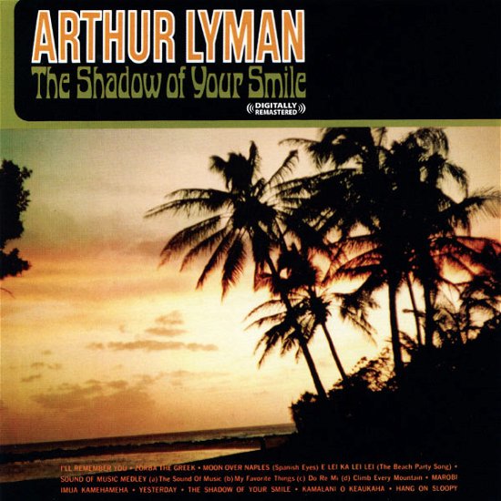 Cover for Arthur Lyman · Shadow of Your Smile (CD) [Remastered edition] (2011)