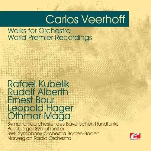 Cover for Carlos Veerhoff · Works For Orchestra - World Premier Recordings-Vee (CD) (2012)