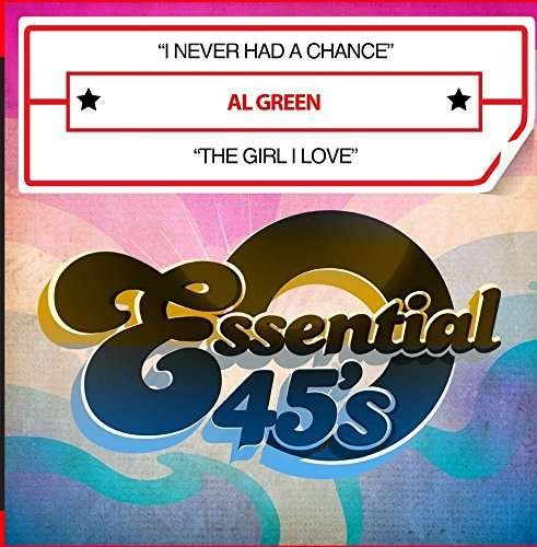 I Never Had A Chance / The Girl I Love-Green,Al - Al Green - Music - Essential - 0894232625724 - September 23, 2016