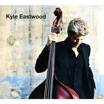 Cover for Kyle Eastwood · The View from Here (CD) (2013)