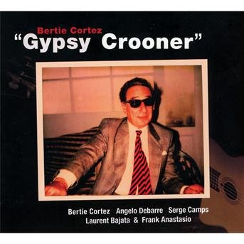 Cover for Bertie Cortez · Gypsy Crooner (CD)