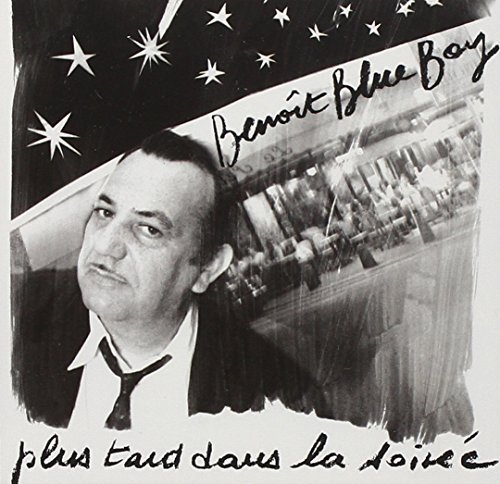 Benoit Blue Boy · Plus Tard Dans La Soiree (CD) (1993)