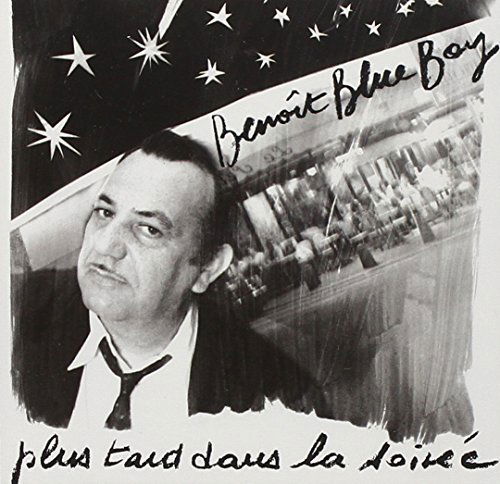 Plus Tard Dans La Soiree - Benoit Blue Boy - Music - LA LICHERE - 3448960618724 - July 1, 1993