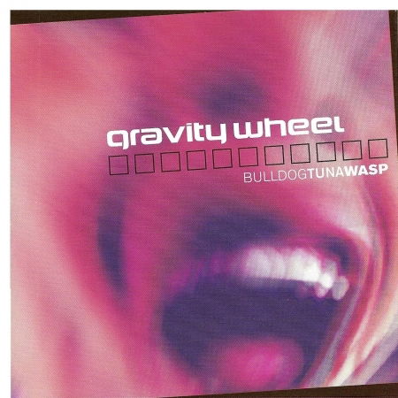 Bulldogtunawasp - Gravity Wheel - Musik - DISTANCE - 3512841108724 - 15 juni 1998