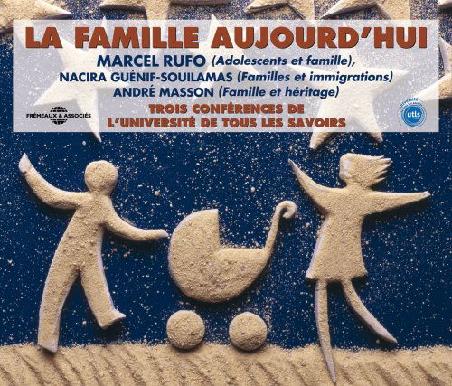 Famille Aujour D'hui: Par Marcel Rufo & Nacira - Universite De Tous Les Savoirs - Music - FRE - 3561302515724 - July 3, 2007