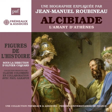 Cover for Jean-Manuel Roubineau · Alcibiade L'amant D'athenes. Une Biographie Expliquee (CD) (2022)