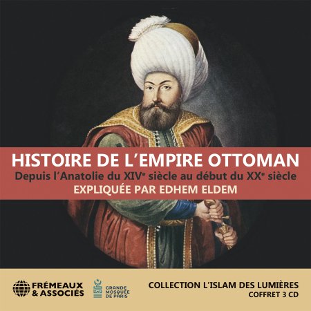 Cover for Edhem Eldem · Histoire De LEmpire Ottoman. Depuis LAnatolie Du Xive Siecle Au Debut Du Xxe Siecle (CD) (2024)