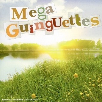 Mega Guinguettes - Mega Guinguettes - Musique - BANG - 3596971054724 - 23 mai 2005