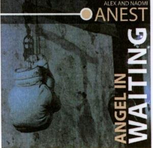 Anest Alex & Naomi · Anest Alex & Naomi - Angels In Waiting (CD) (2007)
