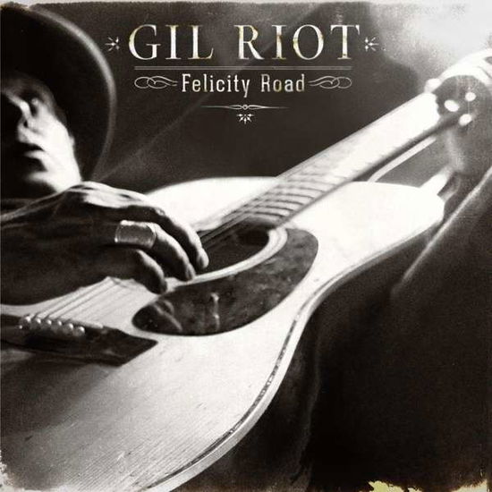 Cover for Gil Riot · Felicity Road (CD) (2015)