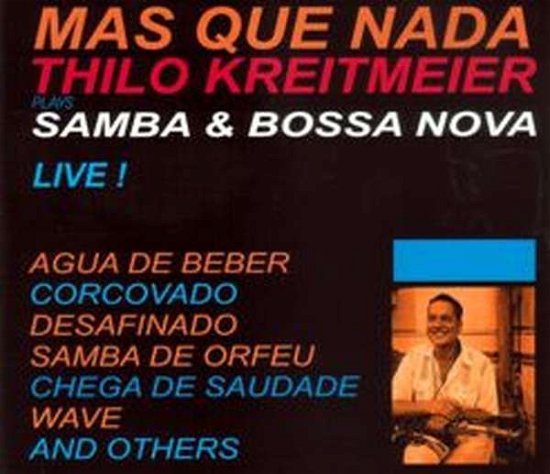 Mas Que Nada-samba & Bossa Nova Live! - Thilo Kreitmeier - Musik - ORGANIC - 4028164097724 - 24. marts 2017