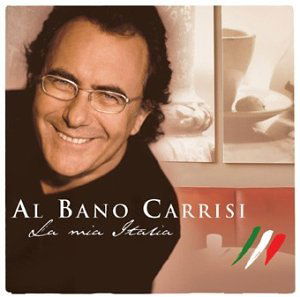 La Mia Italia - Al Bano Carrisi - Musiikki - EDEL RECORDS - 4029758547724 - maanantai 24. toukokuuta 2004