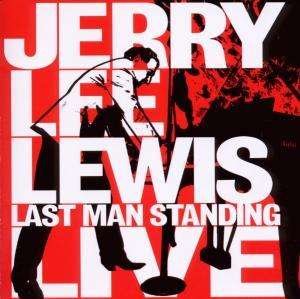 Last Man Standing - Live - Jerry Lee Lewis - Music - EDEL RECORDS - 4029758802724 - March 30, 2007
